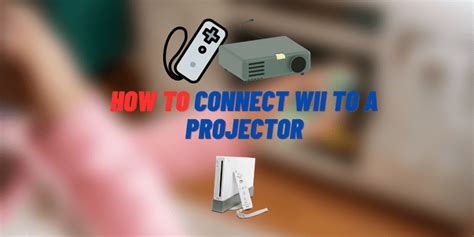 can you hook a wii up to a projector